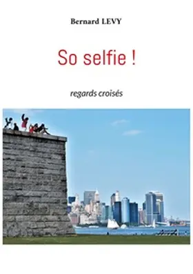 Levy |  So selfie ! | Buch |  Sack Fachmedien
