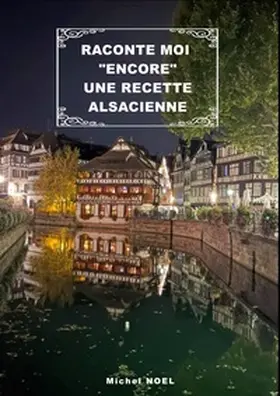 Noël |  Raconte moi "encore" une recette Alsacienne | Buch |  Sack Fachmedien