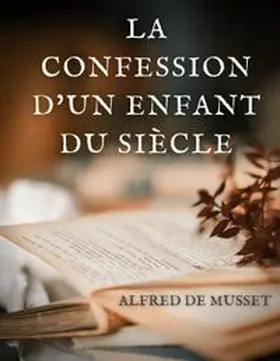 de Musset |  La Confession d'un enfant du siècle | Buch |  Sack Fachmedien
