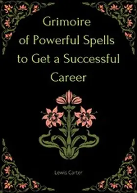 Carter | Grimoire of Powerful Spells to Get a Successful Career | E-Book | www.sack.de
