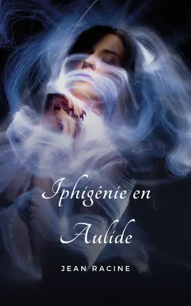 Racine |  Iphigénie en Aulide | eBook | Sack Fachmedien