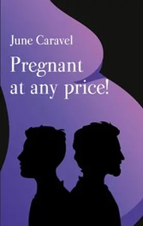 Caravel |  Pregnant at any price! | eBook | Sack Fachmedien