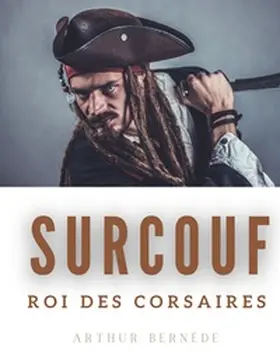 Bernède |  Surcouf, roi des corsaires | Buch |  Sack Fachmedien