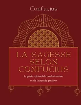 Confucius |  La sagesse selon Confucius | Buch |  Sack Fachmedien