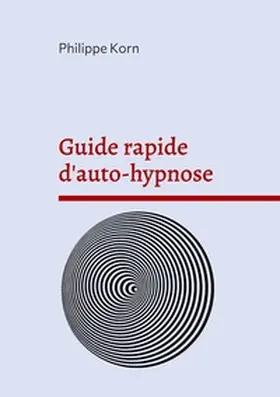 Korn |  Guide rapide d'auto-hypnose | Buch |  Sack Fachmedien