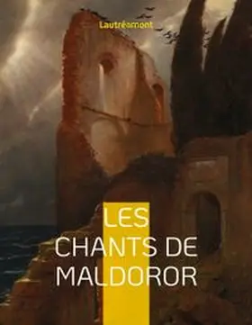 Comte De Lautréamont / Ducasse |  Les chants de Maldoror | Buch |  Sack Fachmedien