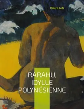 Loti |  Rarahu, idylle polynésienne | Buch |  Sack Fachmedien