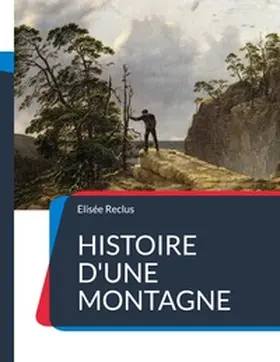 Reclus |  Histoire d'une Montagne | Buch |  Sack Fachmedien