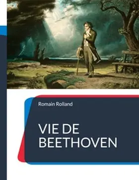 Rolland |  Vie de Beethoven | Buch |  Sack Fachmedien