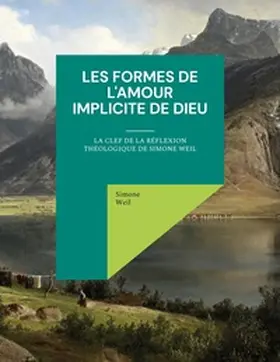 Weil |  Les Formes de l'amour implicite de Dieu | Buch |  Sack Fachmedien