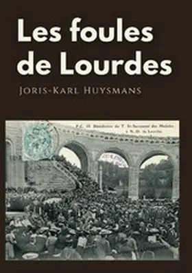 Huysmans |  Les foules de Lourdes | eBook | Sack Fachmedien