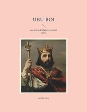 Jarry |  Ubu Roi | eBook | Sack Fachmedien