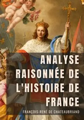 De Chateaubriand |  Analyse raisonnée de l'Histoire de France | eBook | Sack Fachmedien