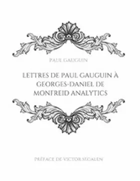 Gauguin / de Monfreid / Segalen |  Lettres de Paul Gauguin à Georges-Daniel de Monfreid | eBook | Sack Fachmedien