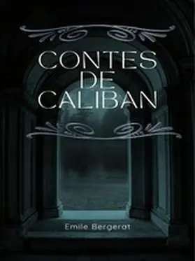 Bergerat |  Contes de Caliban | eBook | Sack Fachmedien