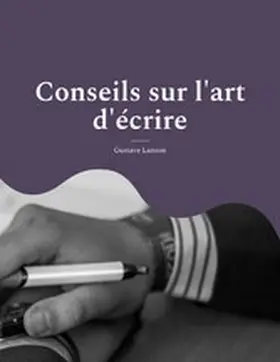 Lanson |  Conseils sur l'art d'écrire | eBook | Sack Fachmedien