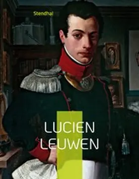 Stendhal |  Lucien Leuwen | eBook | Sack Fachmedien