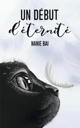Bai |  Un début d'éternité | eBook | Sack Fachmedien