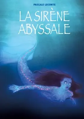 Leconte / Benyamina |  La sirène abyssale | Buch |  Sack Fachmedien