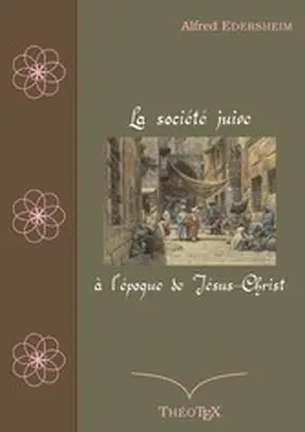 Edersheim |  La société juive à l'époque de Jésus-Christ | eBook | Sack Fachmedien
