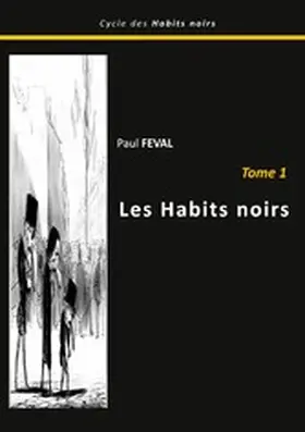 Feval |  Les habits noirs | eBook | Sack Fachmedien
