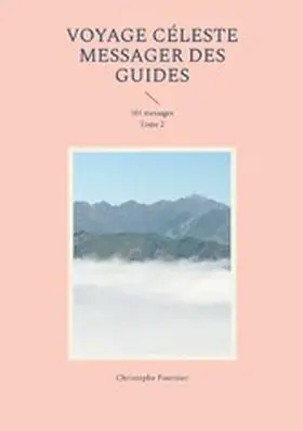 Fournier |  Voyage Céleste Messager des guides | eBook | Sack Fachmedien