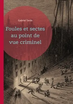 Tarde |  Foules et sectes au point de vue criminel | Buch |  Sack Fachmedien