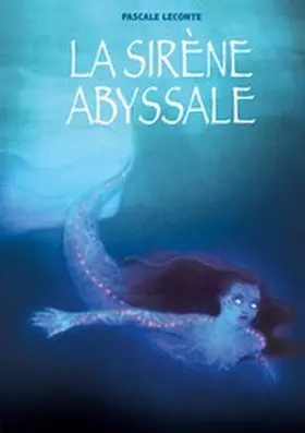 Leconte / Benyamina |  La sirène abyssale | eBook | Sack Fachmedien