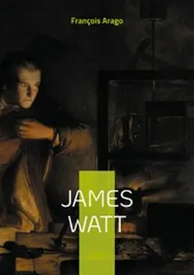 Arago |  James Watt | eBook | Sack Fachmedien