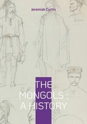 Curtin |  The Mongols : A History | eBook | Sack Fachmedien