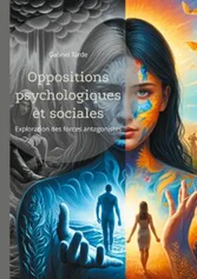 Tarde |  Oppositions psychologiques et sociales | eBook | Sack Fachmedien