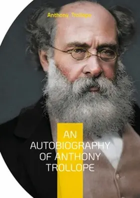 Trollope |  An Autobiography of Anthony Trollope | Buch |  Sack Fachmedien