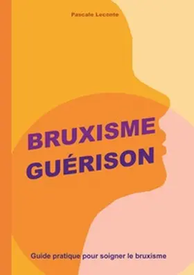 Leconte |  Bruxisme Guérison | Buch |  Sack Fachmedien