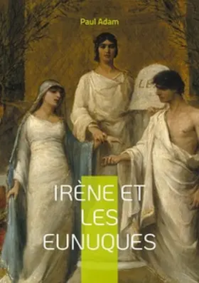 Adam |  Irène et les Eunuques | Buch |  Sack Fachmedien
