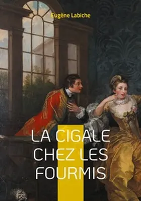 Labiche |  La Cigale chez les fourmis | Buch |  Sack Fachmedien