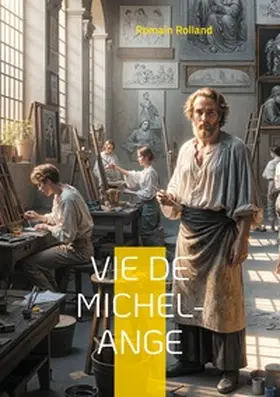 Rolland |  Vie de Michel-Ange | Buch |  Sack Fachmedien