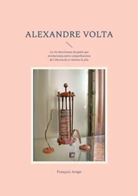 Arago |  Alexandre Volta | Buch |  Sack Fachmedien