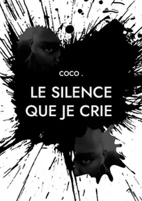 . |  Le silence que je crie | Buch |  Sack Fachmedien