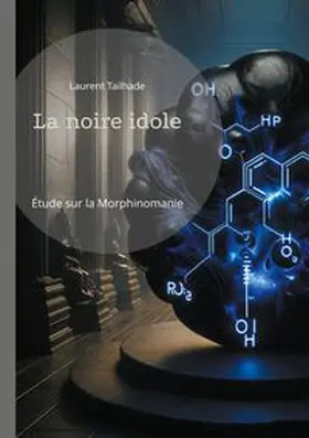 Tailhade |  La noire idole | Buch |  Sack Fachmedien