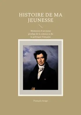 Arago |  Histoire de ma jeunesse | Buch |  Sack Fachmedien