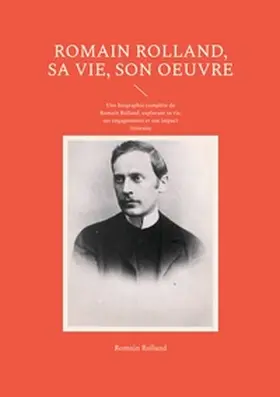Rolland |  Romain Rolland, sa vie, son oeuvre | Buch |  Sack Fachmedien