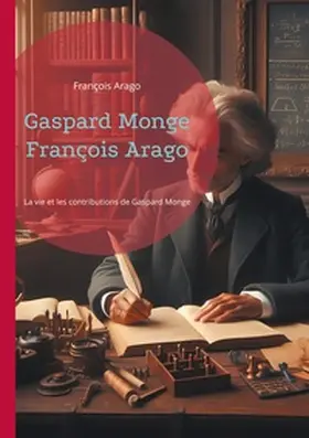 Arago |  Gaspard Monge François Arago | Buch |  Sack Fachmedien