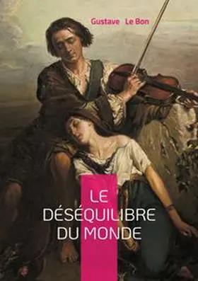 Le Bon |  Le Déséquilibre du monde | Buch |  Sack Fachmedien