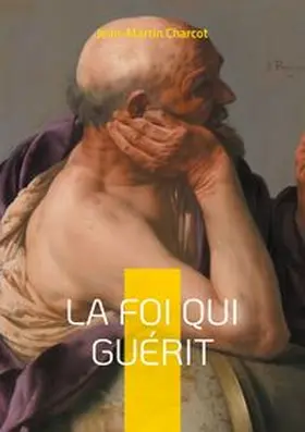 Charcot |  La foi qui guérit | Buch |  Sack Fachmedien