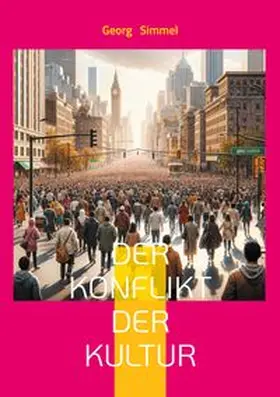 Simmel |  Der Konflikt der Kultur | Buch |  Sack Fachmedien