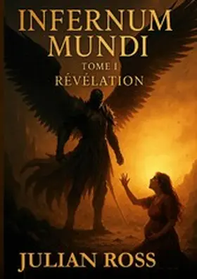 Ross |  Infernum Mundi tome I Révélation | eBook | Sack Fachmedien