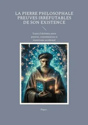 . |  La Pierre Philosophale Preuves irréfutables de son existence | Buch |  Sack Fachmedien