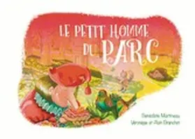 Branchet / Martineau |  Le petit homme du Parc | eBook | Sack Fachmedien