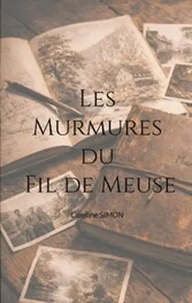 Simon |  Les Murmures du Fil de Meuse | eBook | Sack Fachmedien