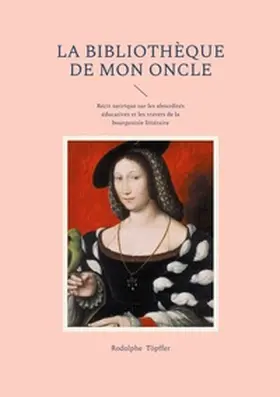 Töpffer |  La Bibliothèque de mon oncle | Buch |  Sack Fachmedien